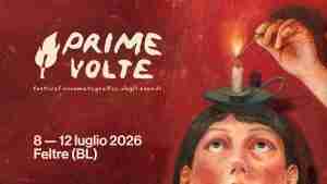 PRIMEVOLTE FILM FESTIVAL 8-12 LUGLIO 2026 a Feltre